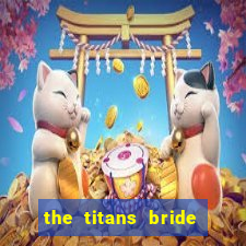 the titans bride cap 1